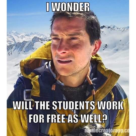 Angus H Dicks: I wonder? Will the students work for free as well?